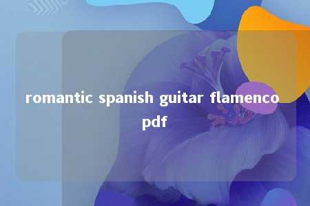 romantic spanish guitar flamenco pdf