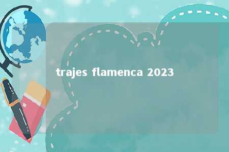 trajes flamenca 2023