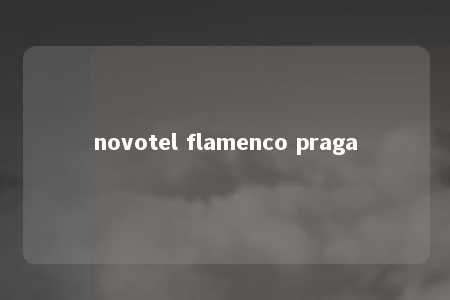 novotel flamenco praga