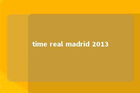 time real madrid 2013