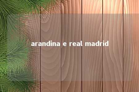 arandina e real madrid