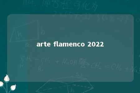 arte flamenco 2022