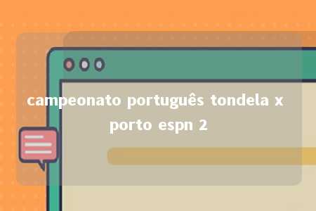 campeonato português tondela x porto espn 2