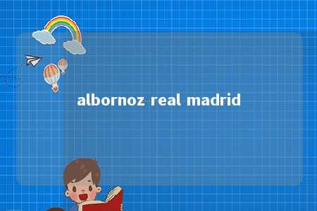 albornoz real madrid