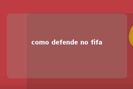 como defende no fifa