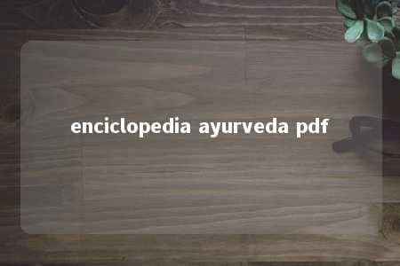 enciclopedia ayurveda pdf