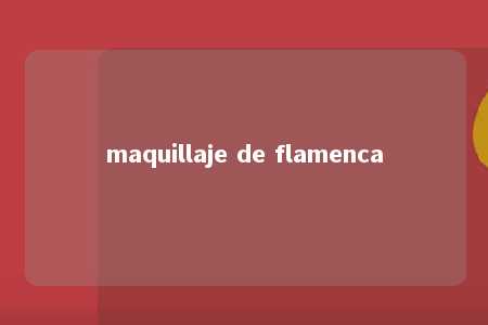 maquillaje de flamenca