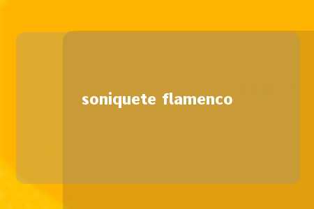 soniquete flamenco