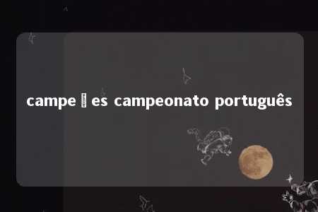 campeões campeonato português