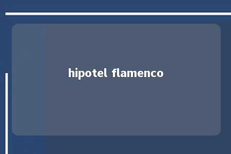 hipotel flamenco