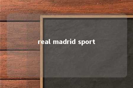 real madrid sport