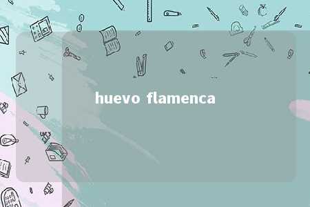 huevo flamenca