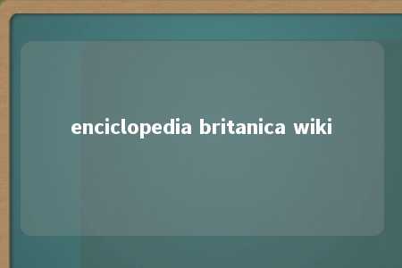 enciclopedia britanica wiki