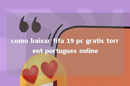 como baixar fifa 19 pc gratis torrent portugues online