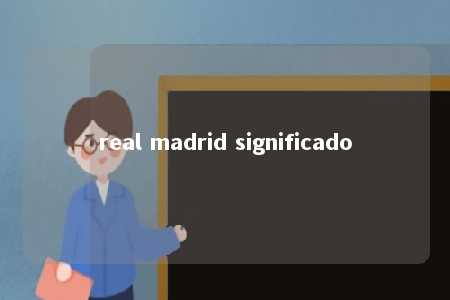 real madrid significado