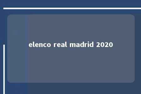 elenco real madrid 2020