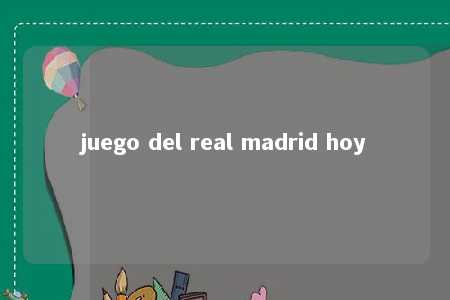 juego del real madrid hoy