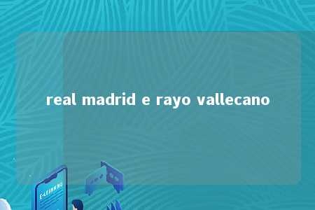 real madrid e rayo vallecano