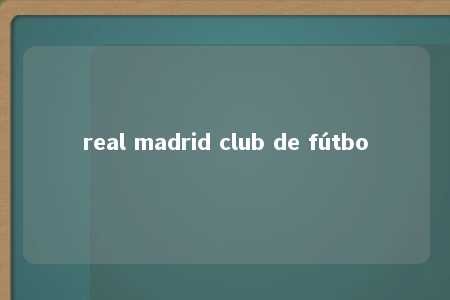 real madrid club de fútbo