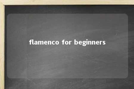 flamenco for beginners