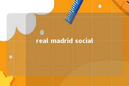 real madrid social