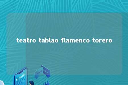 teatro tablao flamenco torero