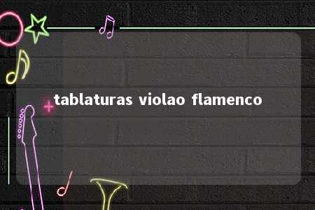 tablaturas violao flamenco