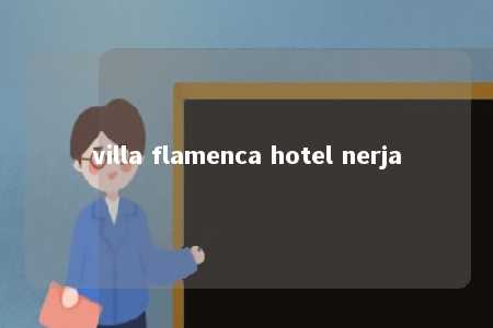 villa flamenca hotel nerja