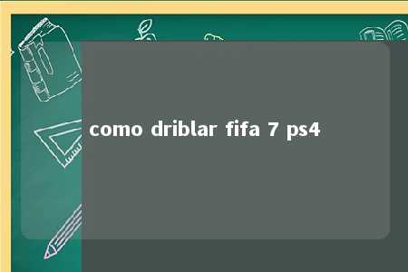 como driblar fifa 7 ps4