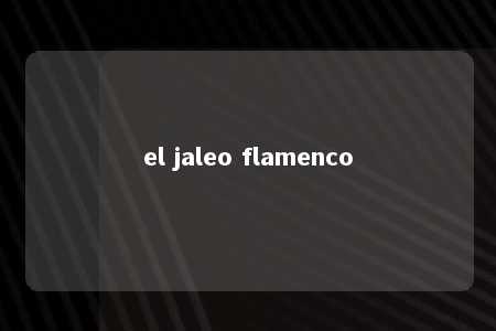 el jaleo flamenco