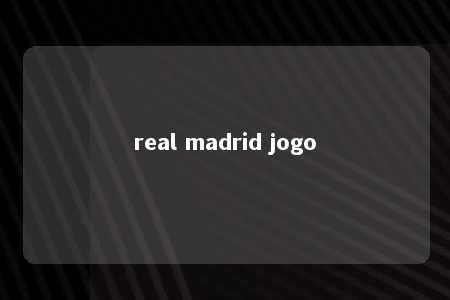 real madrid jogo