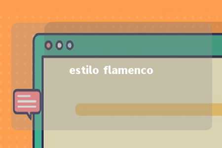 estilo flamenco