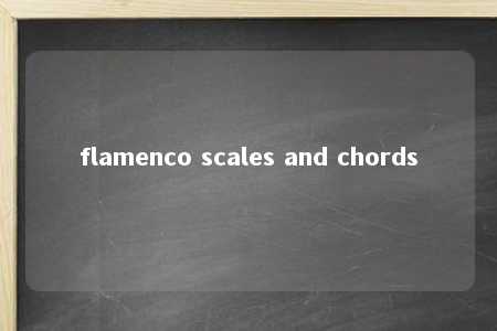 flamenco scales and chords