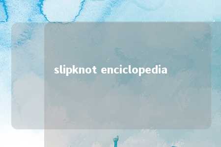 slipknot enciclopedia