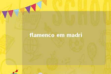 flamenco em madri