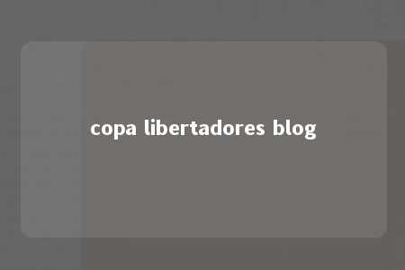 copa libertadores blog