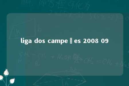 liga dos campeões 2008 09