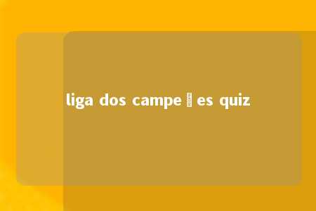 liga dos campeões quiz