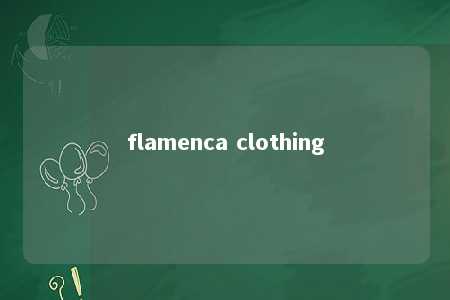 flamenca clothing