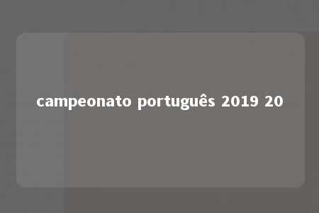 campeonato português 2019 20