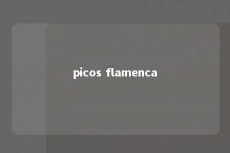 picos flamenca