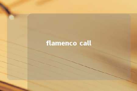 flamenco call