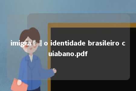 imigração identidade brasileiro cuiabano.pdf