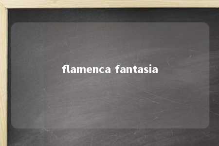 flamenca fantasia