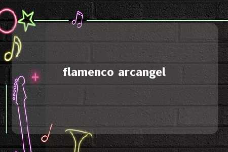 flamenco arcangel