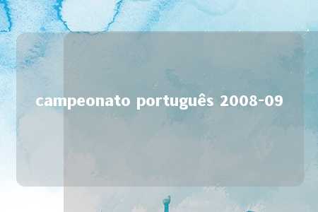 campeonato português 2008-09