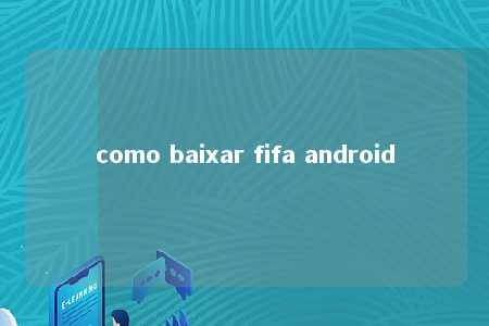 como baixar fifa android