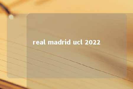 real madrid ucl 2022