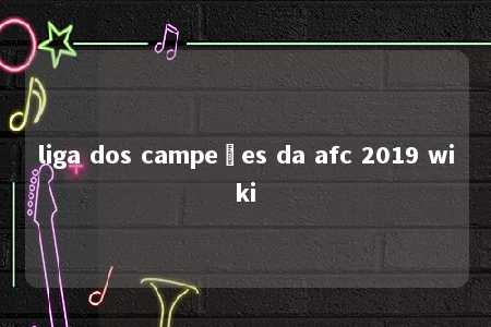 liga dos campeões da afc 2019 wiki