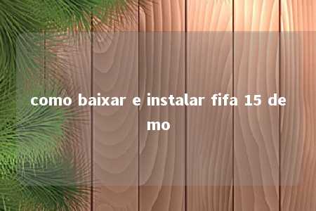 como baixar e instalar fifa 15 demo